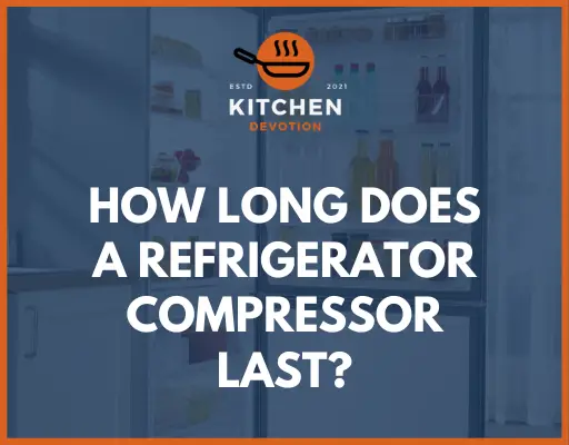 How long does a refrigerator compressor last