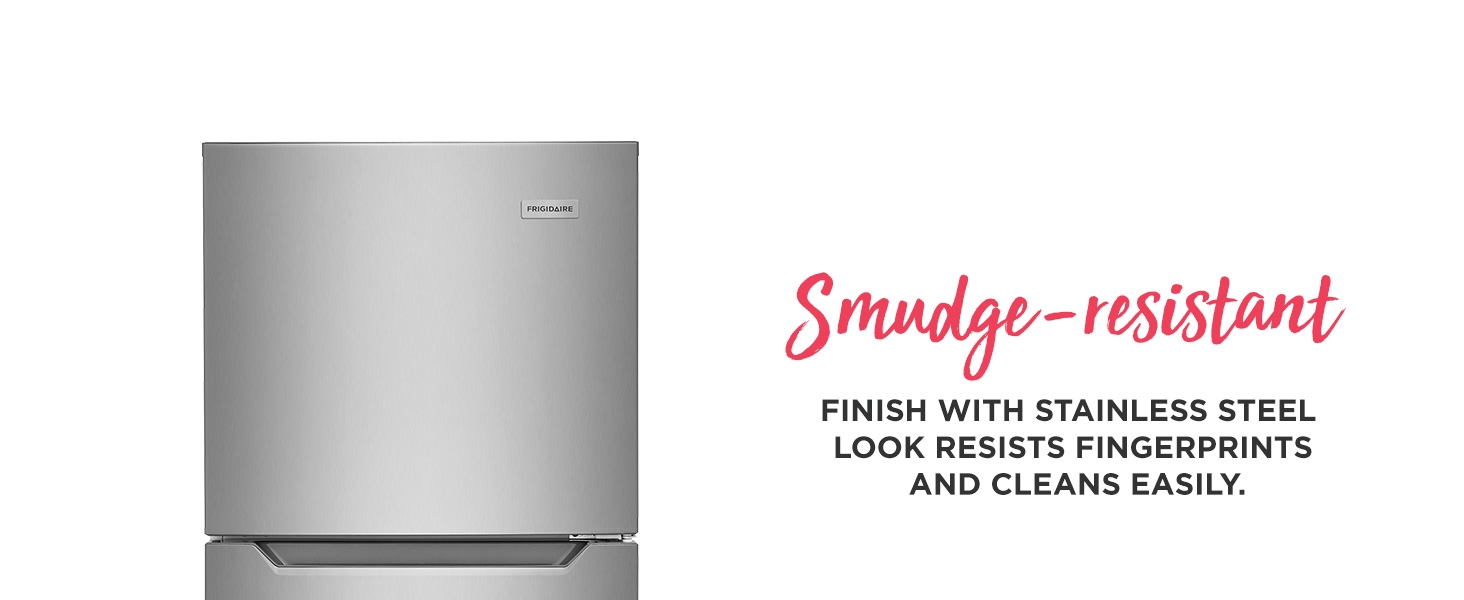 Smudge-resistant finish with stainless steel look resists fingerprints and cleans easily